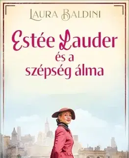 Svetová beletria Estée Lauder és a szépség álma - Laura Baldini