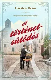Svetová beletria A történetsütödés - Carsten Henn