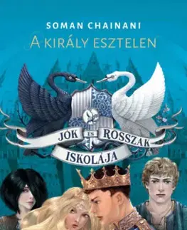 Young adults Jók és Rosszak Iskolája 5. - A király esztelen - Soman Chainani