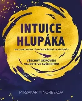 Rozvoj osobnosti Intuice hlupáka - Mirzakarim Norbekov
