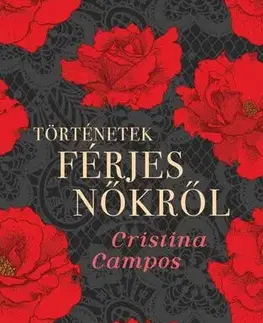 Svetová beletria Történetek férjes nőkről - Cristina Campos,Yvonne Mester