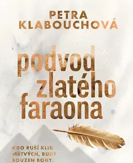 Sociológia, etnológia Podvod zlatého faraona - Petra Klabouchová