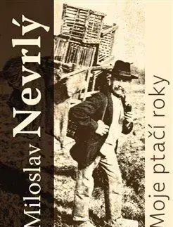 Príroda - Ostatné Moje ptačí roky - Miloslav Nevrlý