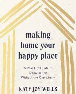 Motivačná literatúra Making Home Your Happy Place - Katy Wells