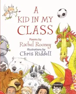 Básničky a hádanky pre deti A Kid in My Class - Rachel Rooney