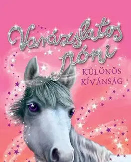 Rozprávky Varázslatos póni – Különös kívánság - Sue Bentley