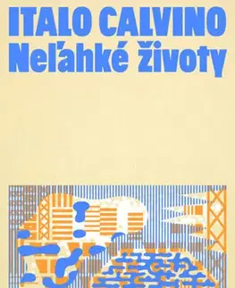 Romantická beletria Neľahké životy - Italo Calvino