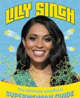 Film, hudba Lilly Singh The Unofficial Superwoman Guide - Jo Berry