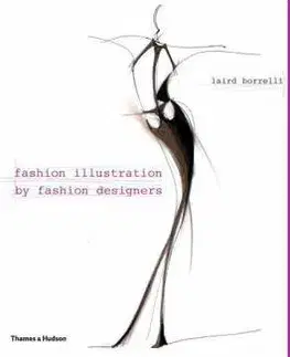 Cudzojazyčná literatúra Fashion Illustration by Fashion Designers - Laird Borrelli