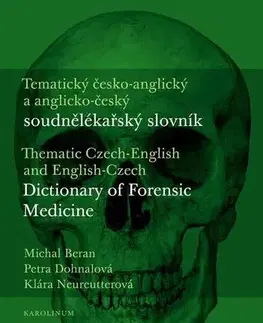 Slovníky Tematický česko-anglický a anglicko-český soudnělékařský slovník - Michal Beran,Petra Dohnalová,Klára Neureutterová