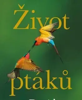 Biológia, fauna a flóra Život ptáků - David Attenborough