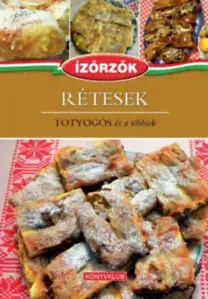 Sladká kuchyňa Rétesek - Totyogós és a többiek - Kolektív autorov,Könyvklub Kft.