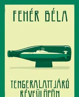 Svetová beletria Tengeralattjáró Révfülöpön - Béla Fehér
