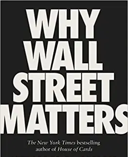 Bankovníctvo, poisťovníctvo Why Wall Street Matters - Cohan D. William