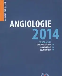 Medicína - ostatné Angiologie 2014 - Debora Keretová,Dušan Kučera,Radovan Malý