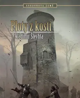 Sci-fi a fantasy Gordonova země: Ploty z kostí - Vladimír Šlechta