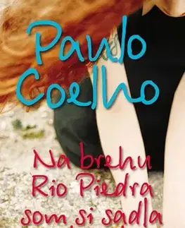 Beletria - ostatné Na brehu Rio Piedra som si sadla a plakala - Paulo Coelho