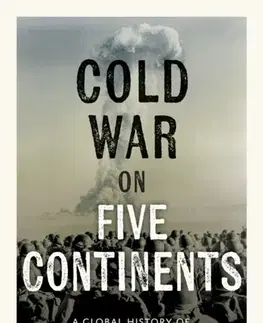 Politológia Cold War on Five Continents - Alfred W. McCoy