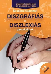 Učebnice pre ZŠ - ostatné Gyakorló feladatok diszgráfiás és diszlexiás gyerekeknek 5-6. osztály - Kolektív autorov