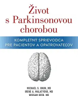 Medicína - ostatné Život s Parkinsonovou chorobou - Irene A. Malaty,Michael S. Okun a Wissam Deeb