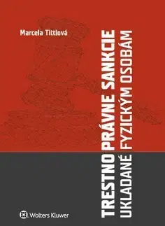 Trestné právo Trestnoprávne sankcie ukladané fyzickým osobám - Marcela Tittlová