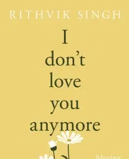 Poézia I Don't Love You Anymore - Rithvik Singh