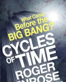Astronómia, vesmír, fyzika Cycles of Time - Roger Penrose