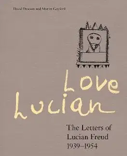 Fejtóny, rozhovory, reportáže Love Lucian - David Dawson,Martin Gayford