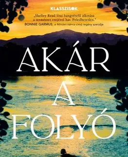 Romantická beletria Akár a folyó - Shelley Read
