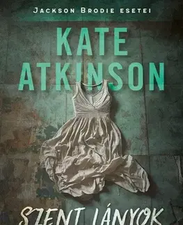 Detektívky, trilery, horory Szent lányok - Kate Atkinsonová,László Sepsi