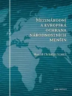 Európske právo Mezinárodní a evropská ochrana národnostních menšin - Harald Christian Scheu