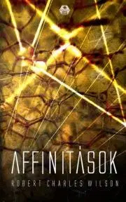 Sci-fi a fantasy Affinitások - Robert Charles Wilson