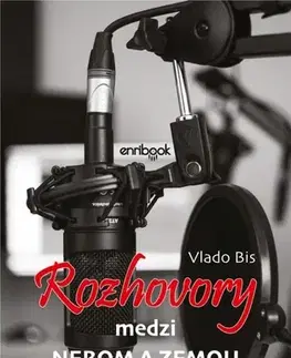 Fejtóny, rozhovory, reportáže Rozhovory medzi nebom a zemou - Vlado Bis