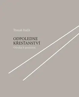 Kresťanstvo Odpoledne křesťanství - Tomáš Halík