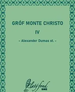 Pre deti a mládež - ostatné Gróf Monte Christo IV - Alexander Dumas st.