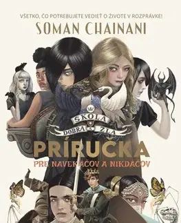 Fantasy, upíri Škola dobra a zla: Príručka pre navekáčov a nikdáčov - Soman Chainani,Zuzana Trstenská