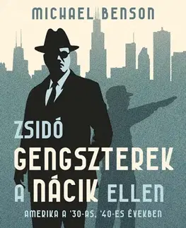 Svetové dejiny, dejiny štátov Zsidó gengszterek a nácik ellen - Michael Benson,Zoltán Árokszállásy