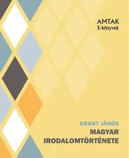Svetová beletria Arany János irodalomtörténete - János Arany
