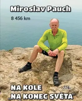 Cestopisy Na kole na konec světa - Miroslav Pauch