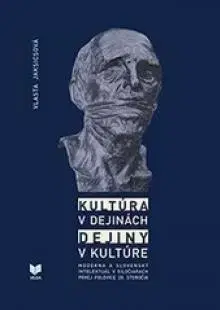 Eseje, úvahy, štúdie Kultúra v dejinách Dejiny v kultúre - Vlasta Jaksicsová