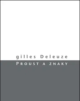 Literárna veda, jazykoveda Proust a znaky - Gilles Deleuze