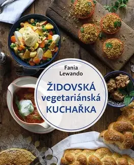 Vegetariánska kuchyňa Židovská vegetariánská kuchařka - Fania Lewando,Alžběta Glancová
