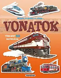 Encyklopédie pre deti a mládež - ostatné Milyen érdekes a világ... Vonatok
