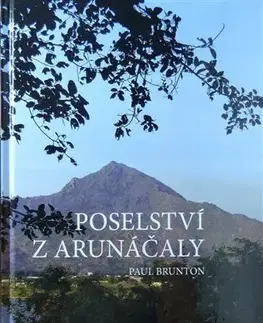 Cestopisy Poselství z Arunáčaly - Paul Brunton