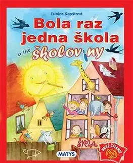 Pre deti a mládež - ostatné Bola raz jedna škola a iné školoviny - Ľubica Kepštová