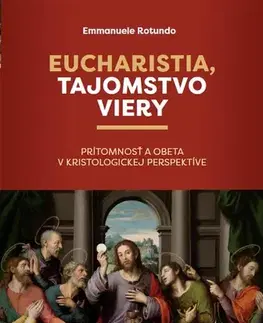 Kresťanstvo Eucharistia, tajomstvo viery - Emmanuele Rotundo