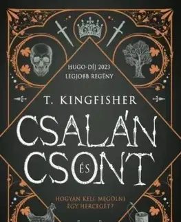 Sci-fi a fantasy Csalán és csont - T. Kingfisher