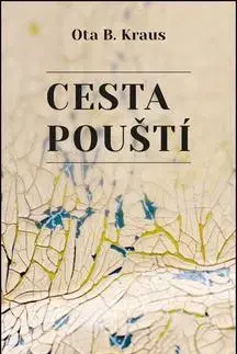 Historické romány Cesta pouští - Ota Kraus