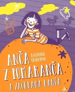 Pre dievčatá Anča z Pomaranča 3: a záchrana ranča - Katarína Škorupová