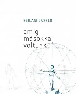 Svetová beletria Amíg másokkal voltunk - László Szilasi